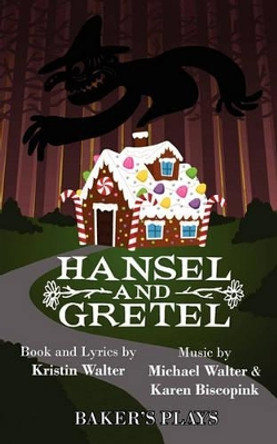 Hansel and Gretel by Kristin Walter 9780874402698