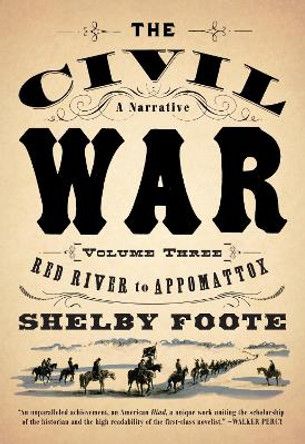 The Civil War: V3 Red River to Appomattox by Shelby Foote