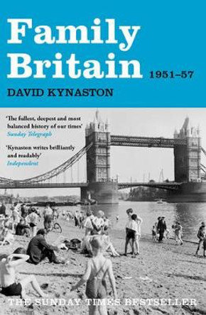 Family Britain, 1951-1957 by David Kynaston