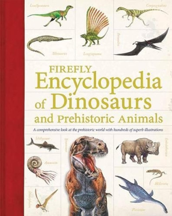 Firefly Encyclopedia of Dinosaurs and Prehistoric Animals by Dr Douglas Palmer