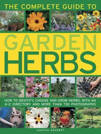 Complete Guide to Garden Herbs by Jessica Houdret