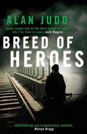 A Breed of Heroes by Alan Judd