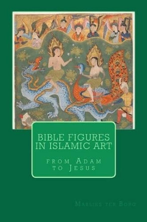 Bible figures in Islamic Art by Marlies Ter Borg