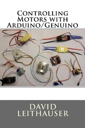 Controlling Motors with Arduino/Genuino by David Leithauser