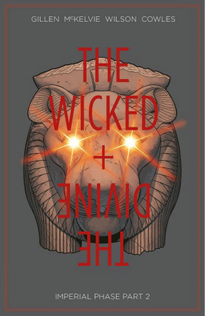 The Wicked + The Divine Volume 6: Imperial Phase II by Kieron Gillen