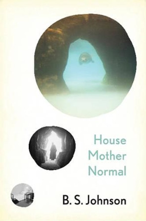 House Mother Normal by B. S. Johnson