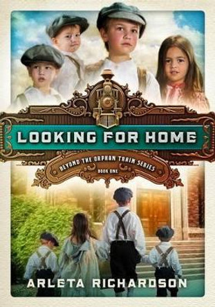 Looking for Home by Arleta Richardson