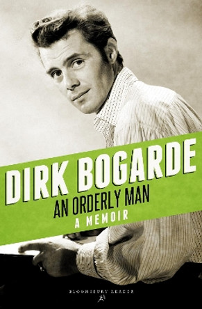 An Orderly Man: A Memoir by Dirk Bogarde