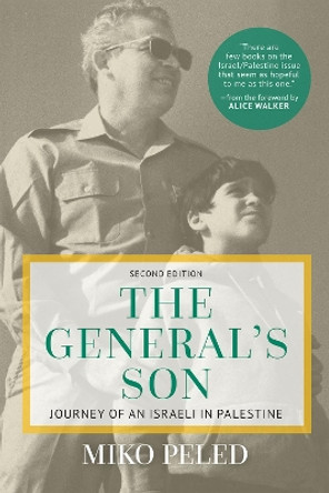 The General's Son: Journey of an Israeli in Palestine by Miko Peled