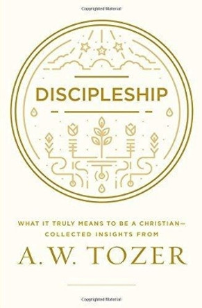 Discipleship by A. W. Tozer