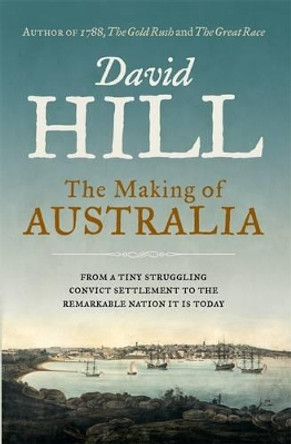 The Making of Australia by David Hill