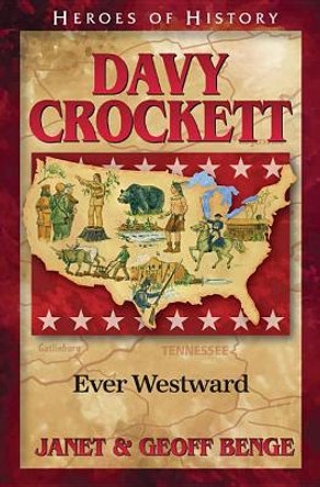 Davy Crockett: Ever Westward by Janet Benge