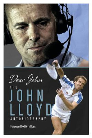 Dear John: The John Lloyd Autobiography by John Lloyd