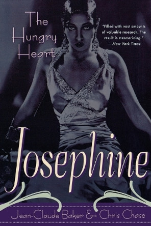 Josephine Baker: The Hungry Heart by Jean-Claude Baker