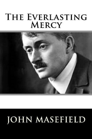 The Everlasting Mercy by John Masefield