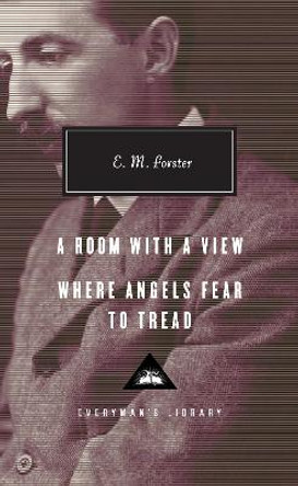 A Room with a View, Where Angels Fear to Tread by E M Forster