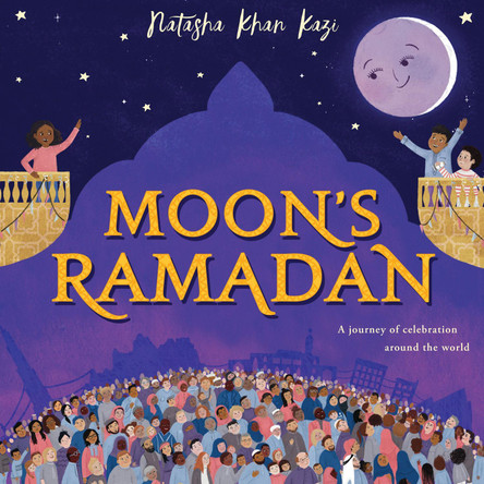 Moon's Ramadan by Natasha Khan Kazi