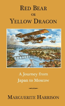 Yellow Bear or Red Dragon by Marguerite Harrison
