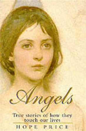 Angels: True Stories of How They Touch Our Lives by Hope Price