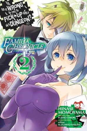 Is It Wrong to Try to Pick Up Girls in a Dungeon? Familia Chronicle Episode Lyu, Vol. 2 (manga) by Fujino Omori