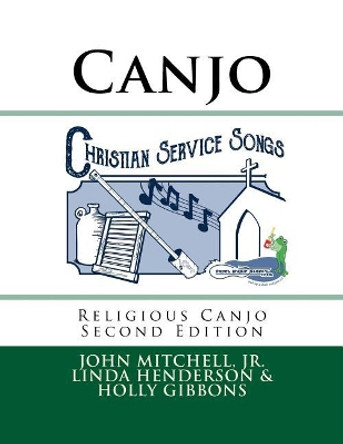 Christian Service Songs: Religious Canjo for the Advanced Player by John Mitchell Jr