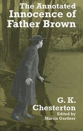 The Annotated Innocence of Father Brown by G. K. Chesterton