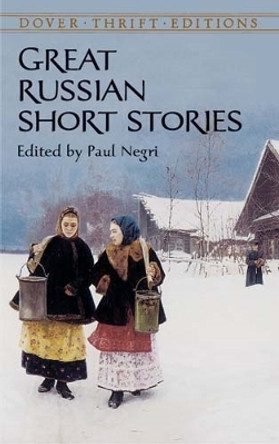 Great Russian Short Stories by Paul Negri