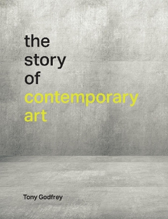 The Story of Contemporary Art by Tony Godfrey