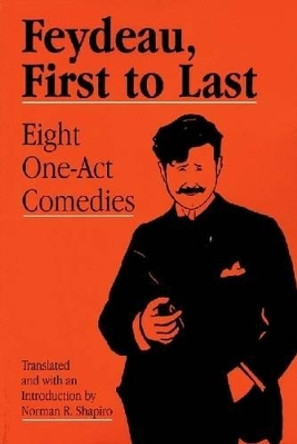 Feydeau, First to Last: Eight One-Act Comedies by Georges Feydeau
