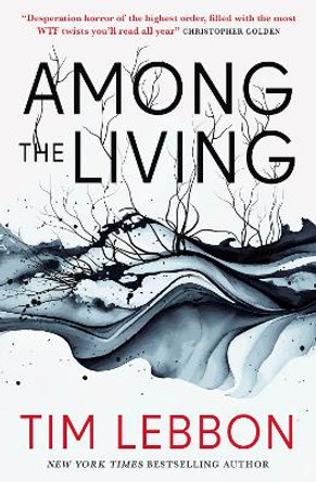 Among the Living by Tim Lebbon