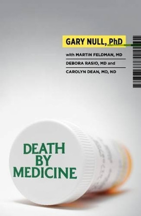 Death by Medicine by Gary Null