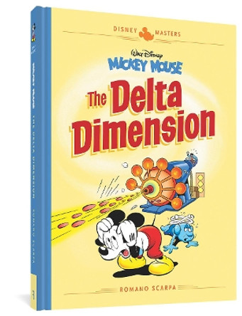 Disney Masters Vol. 1: Romano Scarpa: Walt Disney's Mickey Mouse: The Delta Dimension by Romano Scarpa