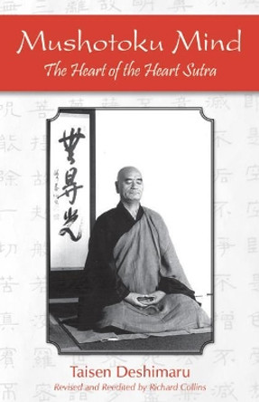 Mushotoku Mind: The Heart of the Heart Sutra by Taisen Deshimaru