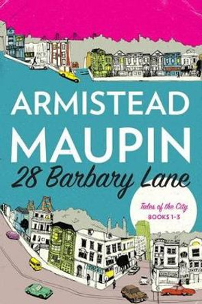 28 Barbary Lane: &quot;tales of the City&quot; Books 1-3 by Armistead Maupin