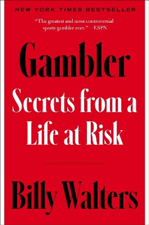 Gambler: Secrets from a Life at Risk by Billy Walters 9781668032855
