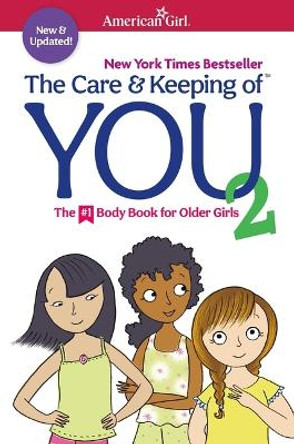 The Care and Keeping of You 2: The Body Book for Older Girls by Cara Natterson 9781683372318