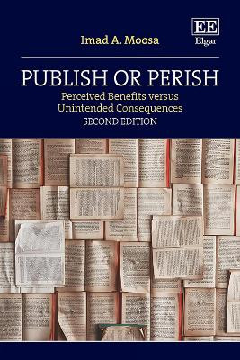 Publish or Perish: Perceived Benefits versus Unintended Consequences, Second Edition by Imad A. Moosa 9781035307791