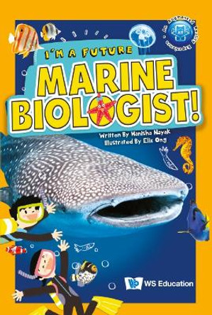 I'm A Young Marine Biologist! by Manisha Nayak 9789811252075