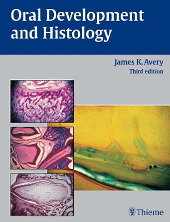 Oral Development and Histology by James K. Avery 9783131001931