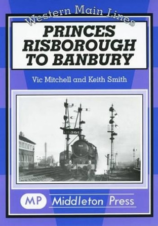 Princes Risborough to Banbury by Vic Mitchell 9781901706857