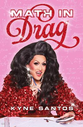 Math in Drag by Kyne Santos 9781421448749