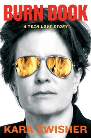 Burn Book: A Tech Love Story by Kara Swisher 9781982163891