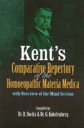 Kent's Comparative Repertory of the Homeopathic Materia Medica by Dr R. Dockx 9788131934098