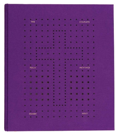 Damien Hirst: The Complete Psalm Paintings by Michael Bracewell 9781906967680