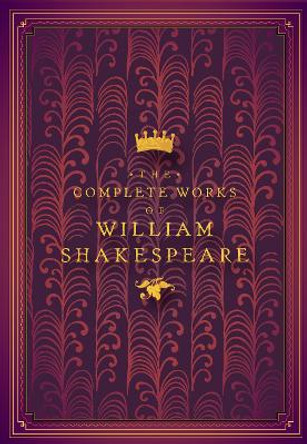 The Complete Works of William Shakespeare by William Shakespeare 9781631066450