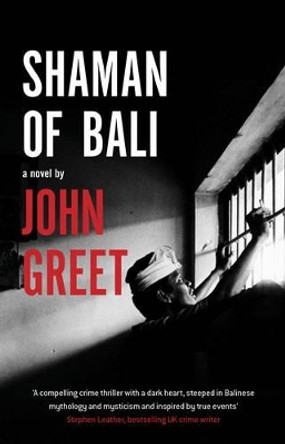 Shaman of Bali by John Greet 9789814625395