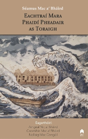 Eachtrai Mara Phaidi Pheadair as Toraigh by Seamus Mac a' Bhaird 9781851322237