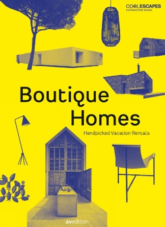 Boutique Homes: Handpicked Vacation Rentals by Heinz Legler 9783899862744