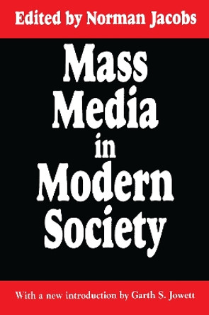 Mass Media in Modern Society by Norman Jacobs 9781138527737