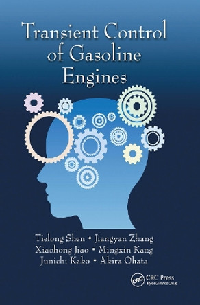 Transient Control of Gasoline Engines by Tielong Shen 9781138894143